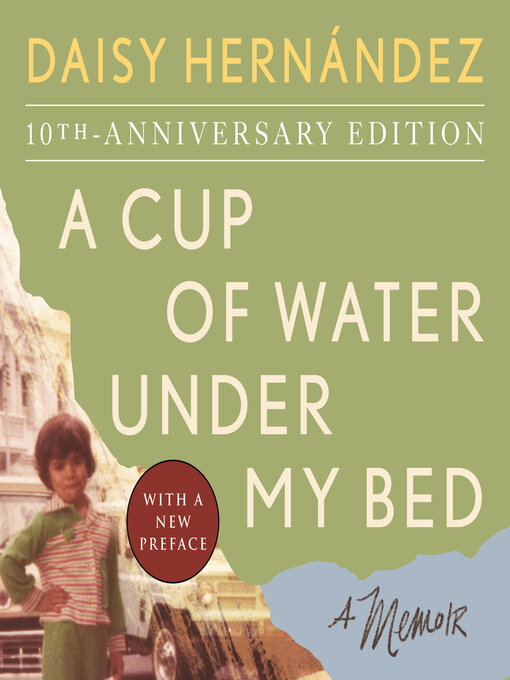 Title details for A Cup of Water Under My Bed by Daisy Hernández - Wait list